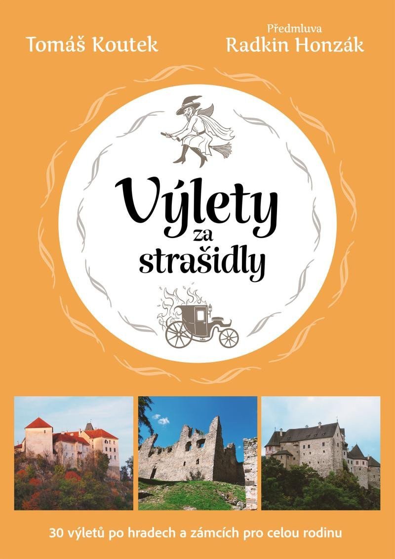 Výlety za strašidly 30 tipů na výlety po českých hradech a zámcích pro celou rodinu – Koutek Tomáš