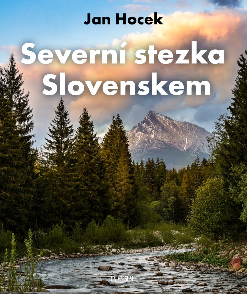 Severní stezka Slovenskem Od Hrčavy po Kremenec – Hocek Jan