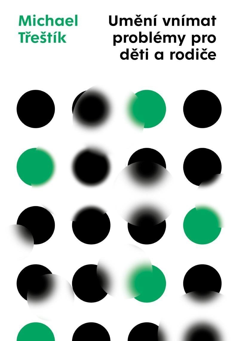 Umění vnímat problémy pro děti a rodiče – Třeštík Michael