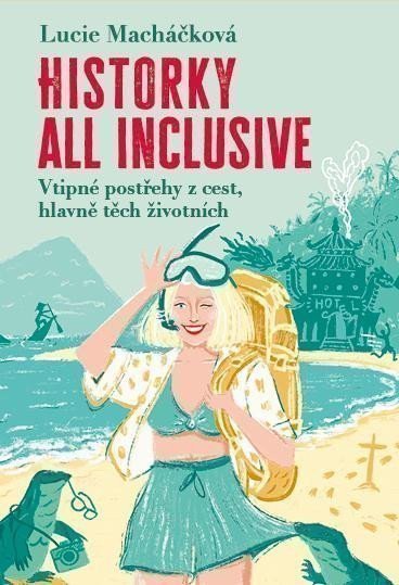 Historky all inclusive – Macháčková Lucie (2025)