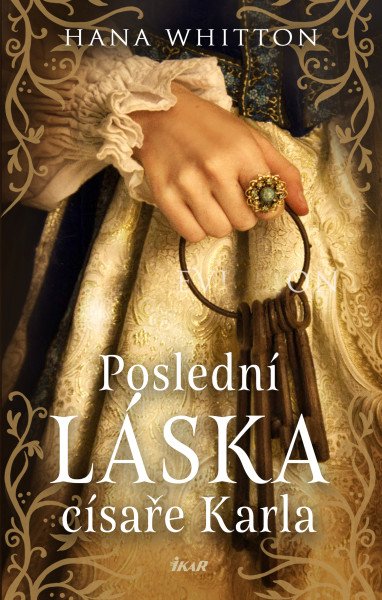 Poslední láska císaře Karla – Whitton Hana (2026)