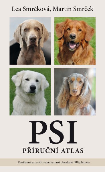 Psi – příruční atlas – Smrček Martin (2026)