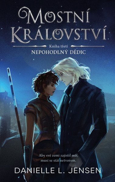 Mostní království - Kniha třetí: Nepohodlný dědic – Jensen Danielle L. (2026)