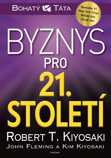 Byznys pro 21. století – Kiyosaki Robert T. (2025)