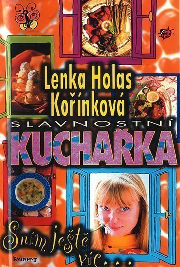 Slavnostní kuchařka - Sním ještě víc – Kořínková Lenka