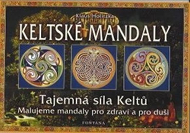 Keltské mandaly - Tajemná síla Keltů – Holitzka Klaus