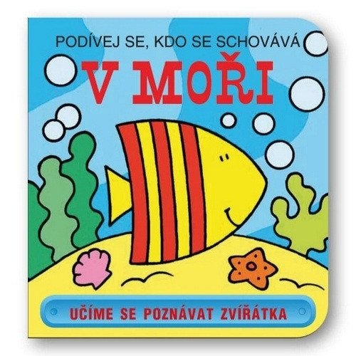 V moři - Podívej se kdo se schovává – kolektiv autorů