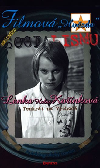 Filmová hvězda reálného socialismu – Kořínková Lenka