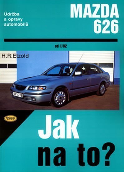 Mazda 626 od 192 - Jak na to - 68 – Etzold Hans-Rüdiger