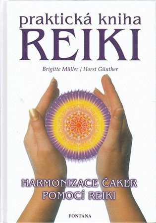 Praktická kniha Reiki - Harmonizace čaker pomocí reiki (2003)