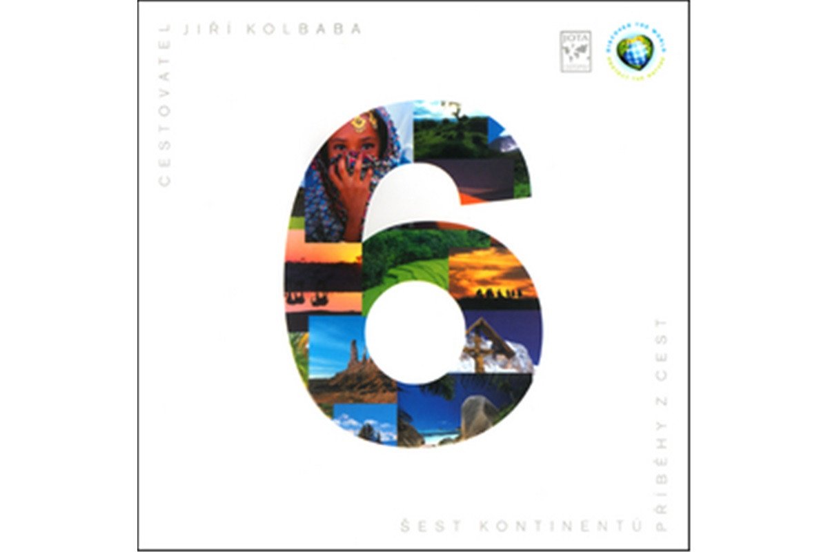 Šest kontinentů - Příběhy z cest – Kolbaba Jiří
