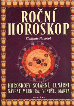 Roční horoskop - Horoskopy solární lunární návrat Merkura Venuše Marta – Sládeček Vladimír