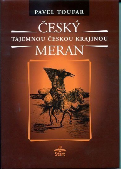 Český Meran - Tajemnou českou krajinou - 2 vydání – Toufar Pavel