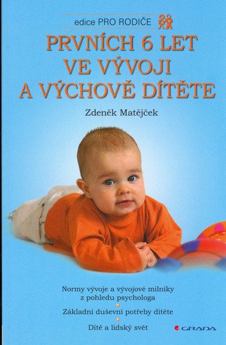 Prvních 6 let ve vývoji a výchově dítěte – Matějček Zdeněk