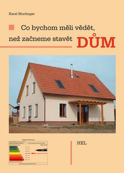 Co bychom měli vědět než začneme stavět dům – Murtinger Karel