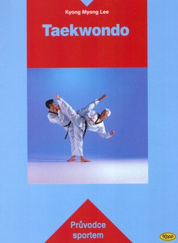 Taekwondo - Průvodce sportem – Myong Lee Kyong