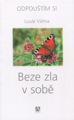 Beze zla v sobě - Odpouštím si – Viilma Luule
