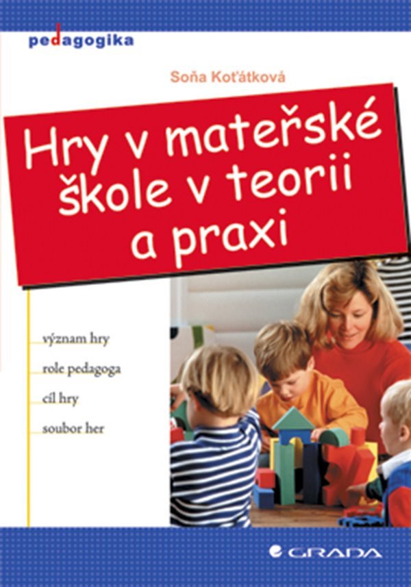 Hry v mateřské škole v teorii a praxi – Koťátková Soňa