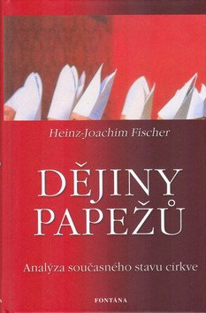Dějiny papežů - Analýza současného stavu církve – Fischer Hans-Joachim
