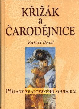 Křížák a čarodějnice - Případy královského soudce 2 – Dostál Richard