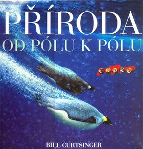 Příroda - od pólu k pólu – Curtsinger Bill