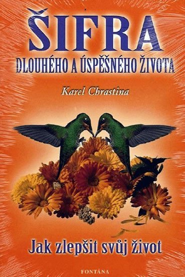 Šifra dlouhého a úspěšného života – Chrastina Karel