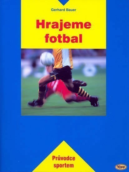 Hrajeme fotbal – Bauer Gerhard
