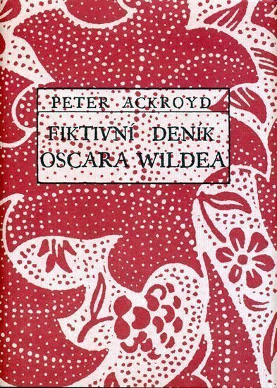 Fiktivní deník Oscara Wildea – Ackroyd Peter