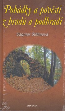 Pohádky a pověsti z hradů a podhradí – Štětinová Dagmar