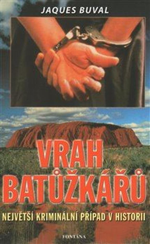 Vrah baťůžkářů - Největší kriminální případ v historii – Buval Jaques