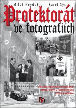 Protektorát ve fotografiích – Heyduk Miloš
