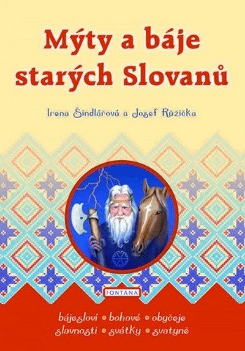 Mýty a báje starých Slovanů – Růžička Josef