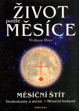 Život podle měsíce - Měsíční štít – Maier Wolfgang