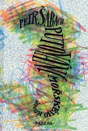 Putování mořského koně – Šabach Petr