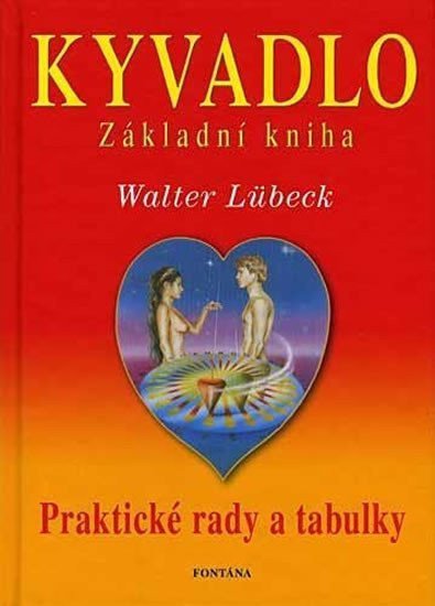 Kyvadlo - Základní kniha - Praktické rady a tabulky – Lübeck Walter