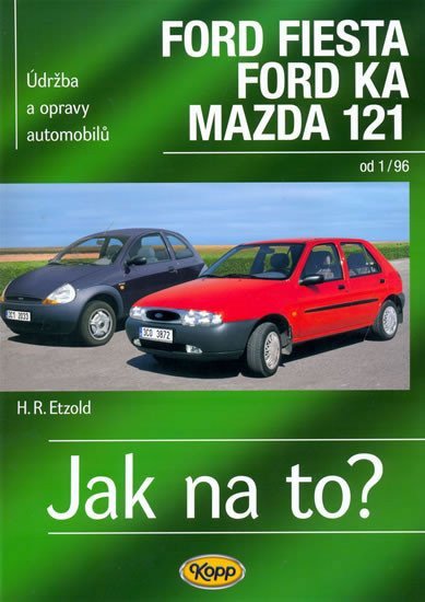 Ford Fiesta 196-2002 Ford KA od 1196 Mazda 121 - Jak na to - 52 – Etzold Hans-Rüdiger