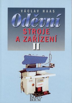 Oděvní stroje a zařízení II – Haas Václav