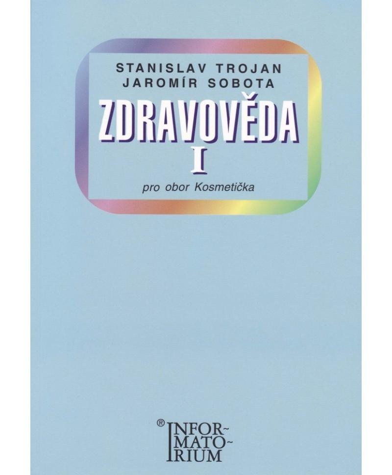 Zdravověda I - Pro 1 ročník UO Kosmetička – Trojan Stanislav