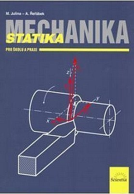 Mechanika - Statika pro školu a praxi – Řeřábek A