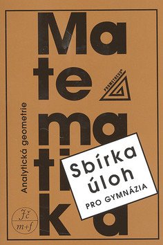 Sbírka úloh z matematiky pro gymnázia - Analytická geometrie – Bušek Ivan