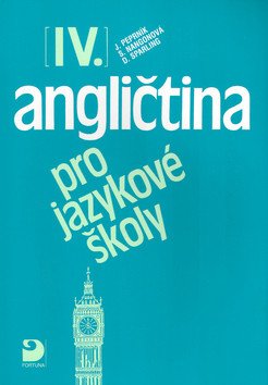 Angličtina pro jazykové školy IV. - Učebnice – Peprník Jaroslav (2010)