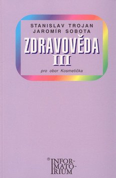 Zdravověda III - Pro 3 ročník UO Kosmetička – Trojan Stanislav