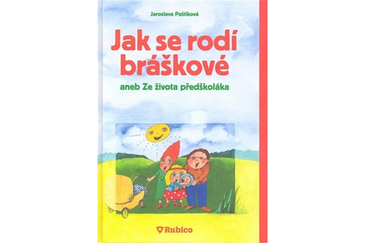 Jak se rodí bráškové aneb Ze života předškoláka – Paštiková Jaroslava