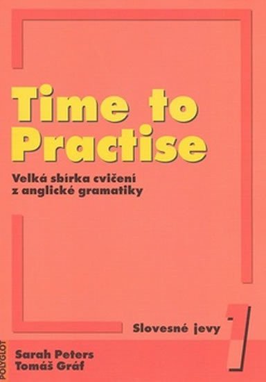 Time to Practise 1 Slovesné jevy – Peters Sarah