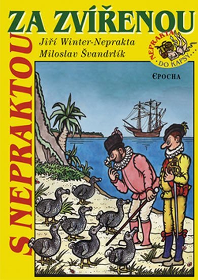 S Nepraktou za zvířenou – Švandrlík Miloslav