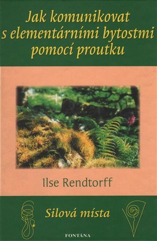 Jak komunikovat s elementárními bytostmi – Rendtorff Ilse
