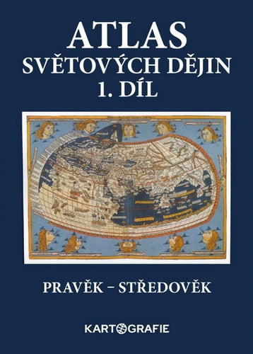 Atlas světových dějin - 1 díl  Pravěk – Středověk 9 dotisk