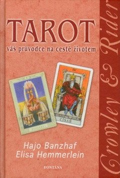 Tarot váš průvodce na cestě životem – Banzhaf Hajo