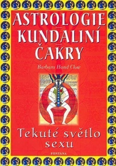 Astrologie kundální čakry – Clow Barbara Hand