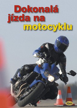 Dokonalá jízda na motocyklu – group of authors